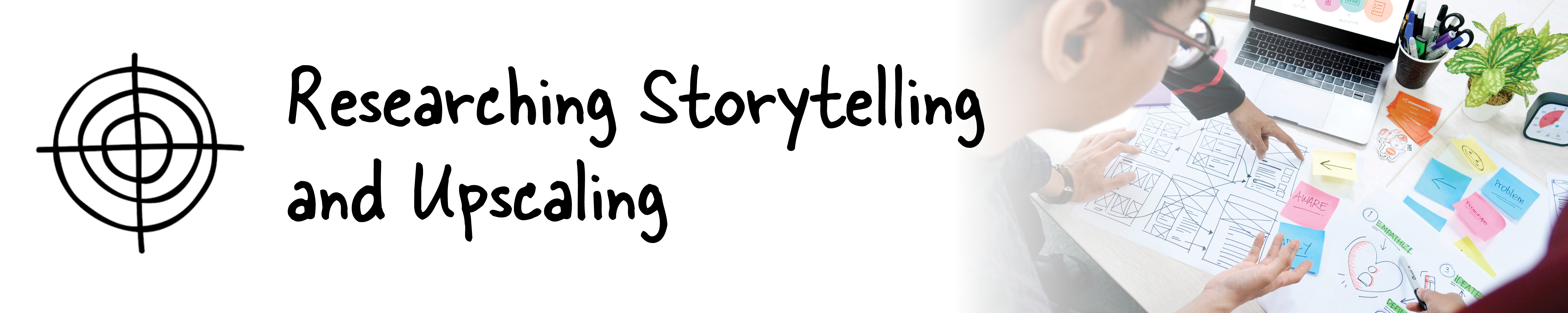 Researching Storytelling and Upscaling