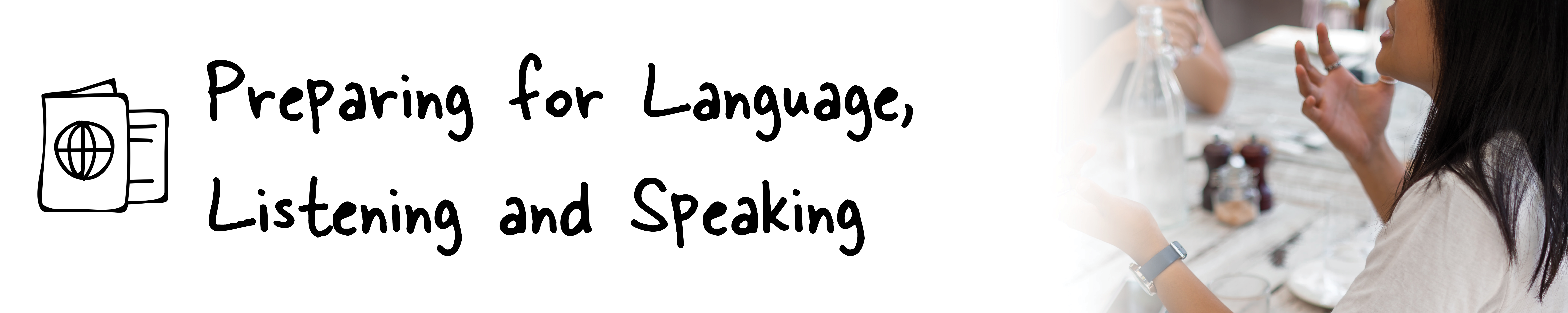 Preparing for Language, Listening and Speaking
